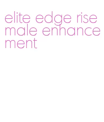 elite edge rise male enhancement