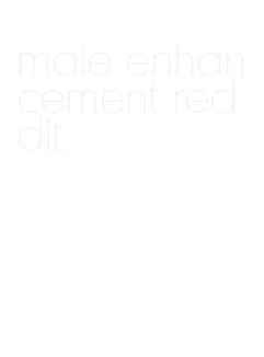 male enhancement reddit