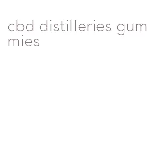 cbd distilleries gummies