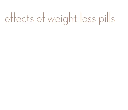 effects of weight loss pills