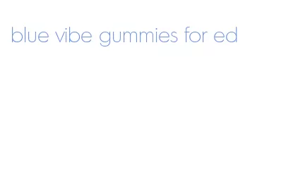 blue vibe gummies for ed