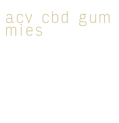 acv cbd gummies