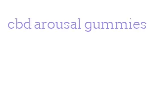 cbd arousal gummies