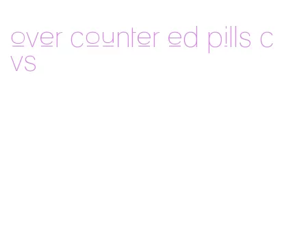 over counter ed pills cvs