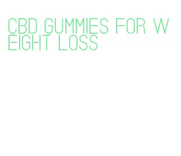 cbd gummies for weight loss