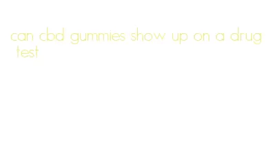 can cbd gummies show up on a drug test