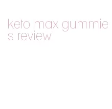 keto max gummies review