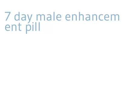 7 day male enhancement pill