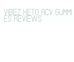 vibez keto acv gummies reviews