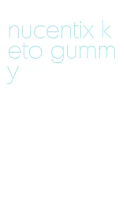 nucentix keto gummy