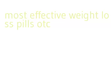 most effective weight loss pills otc