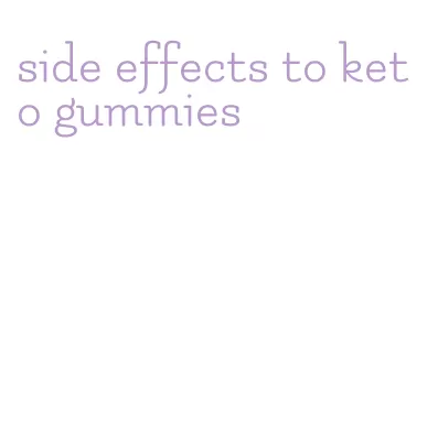 side effects to keto gummies