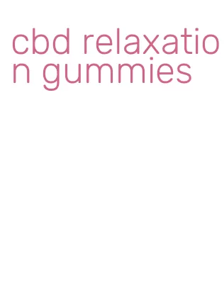 cbd relaxation gummies