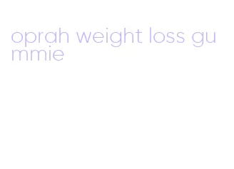 oprah weight loss gummie