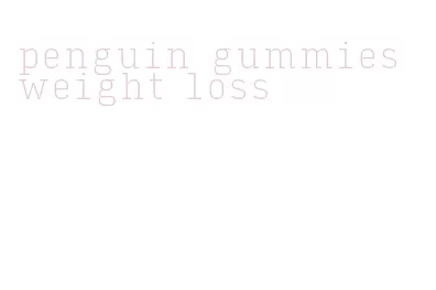 penguin gummies weight loss