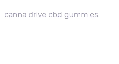 canna drive cbd gummies