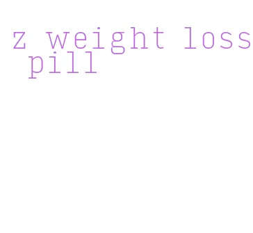 z weight loss pill