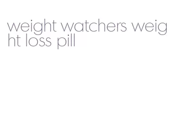 weight watchers weight loss pill