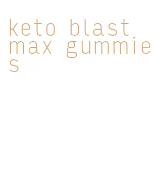 keto blast max gummies