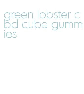 green lobster cbd cube gummies