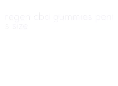 regen cbd gummies penis size