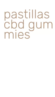 pastillas cbd gummies