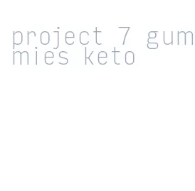 project 7 gummies keto