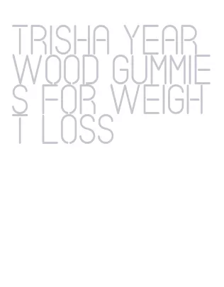 trisha yearwood gummies for weight loss