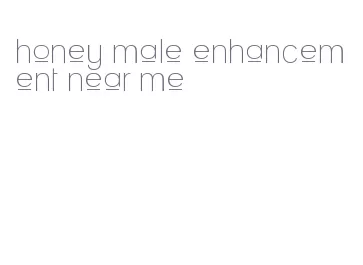 honey male enhancement near me