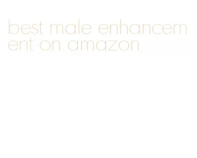 best male enhancement on amazon