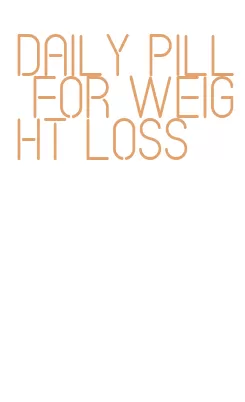 daily pill for weight loss