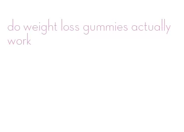 do weight loss gummies actually work