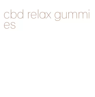 cbd relax gummies