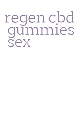 regen cbd gummies sex