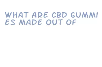 what are cbd gummies made out of