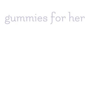 gummies for her