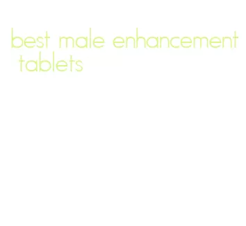 best male enhancement tablets