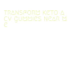 transform keto acv gummies near me
