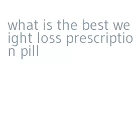 what is the best weight loss prescription pill