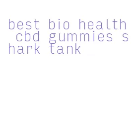 best bio health cbd gummies shark tank