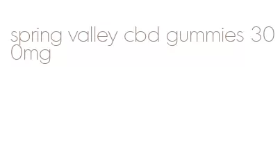 spring valley cbd gummies 300mg
