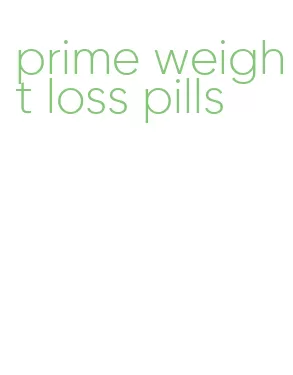 prime weight loss pills
