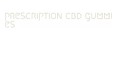 prescription cbd gummies
