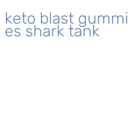 keto blast gummies shark tank