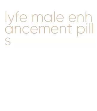 lyfe male enhancement pills