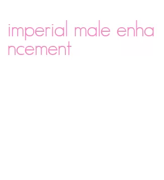 imperial male enhancement