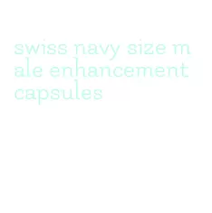 swiss navy size male enhancement capsules