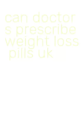 can doctors prescribe weight loss pills uk
