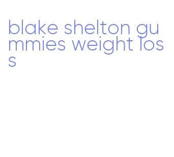 blake shelton gummies weight loss