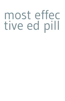 most effective ed pill